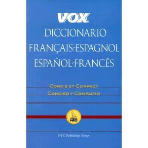 Vox Diccionario Francais-Espagnol/Espanol-Frances: Concis Et Compact/Concisco y